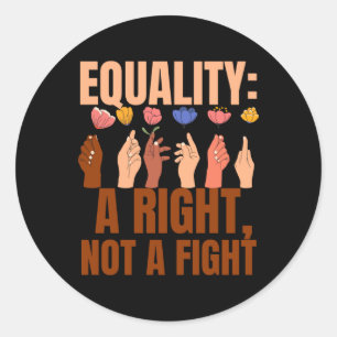 Equality A Right Classic Round Sticker