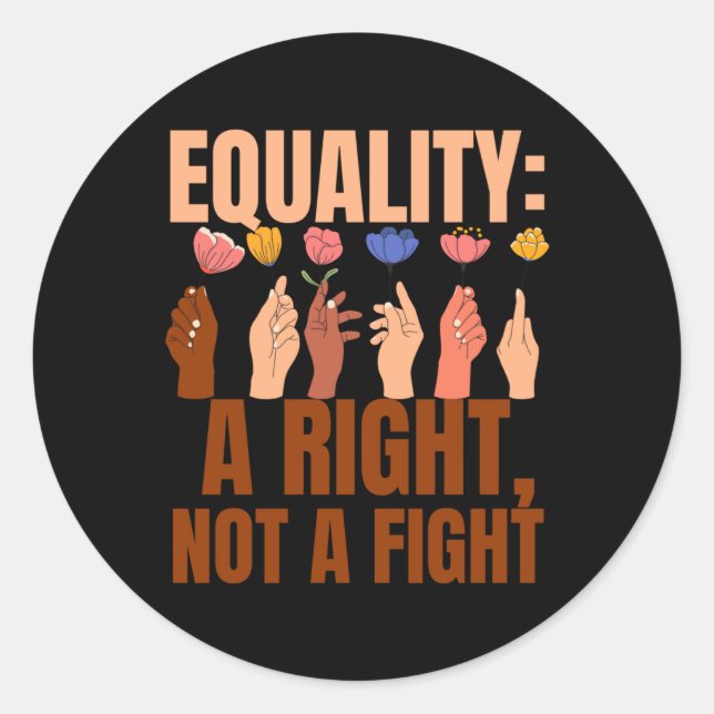 Equality A Right  Classic Round Sticker (Front)