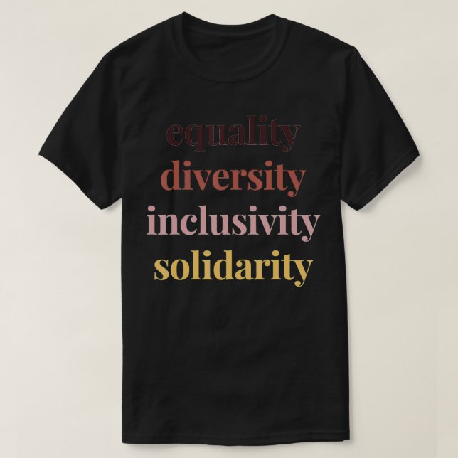Equality Diversity Inclusivity Solidarity Protest  T-Shirt (Design Front)