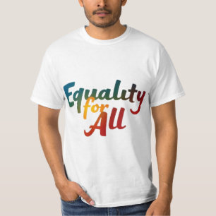 Equality for All Multicolored Typography design. T-Shirt