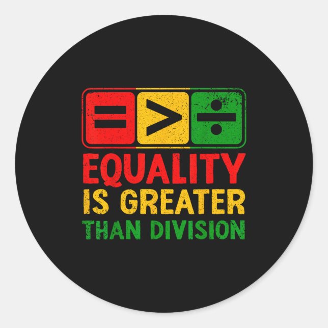 Equality Greater Than Division Black Classic Round Sticker (Front)