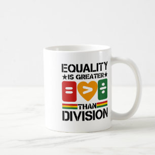Equality > Division Black History Month Math Pr Coffee Mug