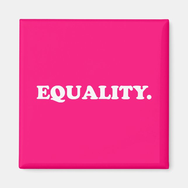 Equality hot pink modern typography minimalist magnet (Front)