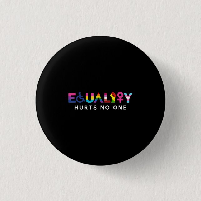 Equality Hurts No One 3 Cm Round Badge (Front)