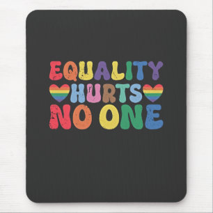 Equality Hurts No One LGBT Human Right Mouse Pad