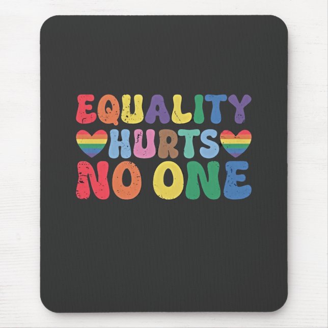 Equality Hurts No One LGBT Human Right  Mouse Pad (Front)