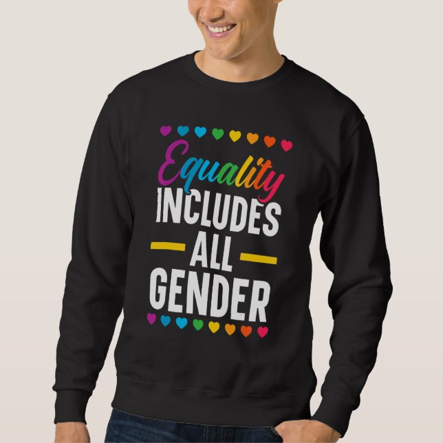 Equality Includes All Gender Lgbtq Rainbow Pride M Sweatshirt (Front)