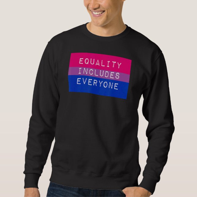 Equality Includes Everyone Bisexual Pride Flag Lgb Sweatshirt (Front)