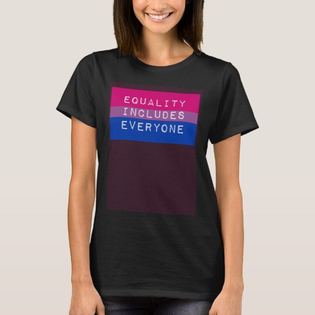 Equality Includes Everyone Bisexual Pride Flag LGB T-Shirt (Front)