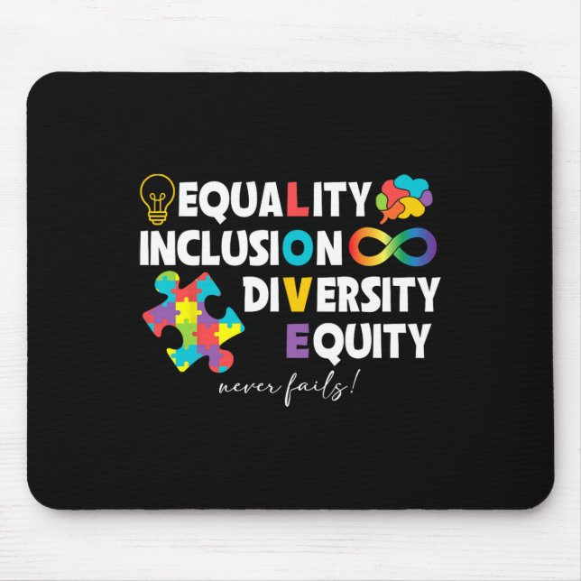 Equality Inclusion Diversity Equity Love Autism Aw Mouse Pad (Front)