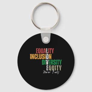 Equality Inclusion Diversity Equity Love Never Fai Key Ring