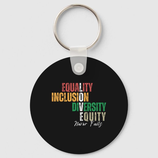 Equality Inclusion Diversity Equity Love Never Fai Key Ring (Front)