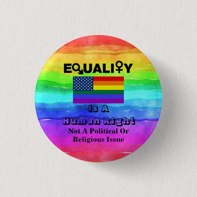 EQUALITY Is A Human Right....... 3 Cm Round Badge (Front)