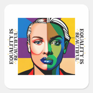 Equality is Beautiful Square Sticker