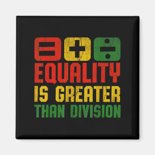 Equality Is Greater Than Di Teacher Black History  Magnet