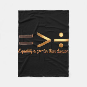 Equality is greater than division black history fleece blanket