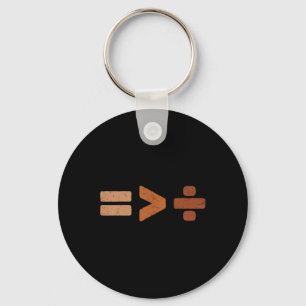 Equality Is Greater Than Division Black History Ju Key Ring