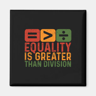 Equality Is Greater Than Division Black History Ju Magnet