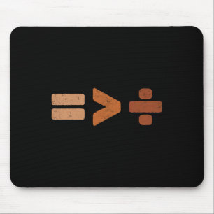 Equality Is Greater Than Division Black History Ju Mouse Pad