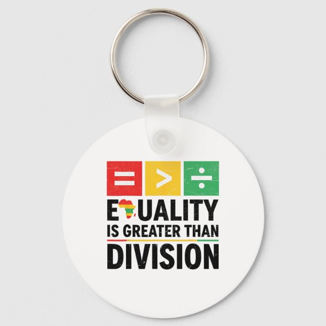 Equality Is Greater Than Division Black History Me Key Ring (Front)