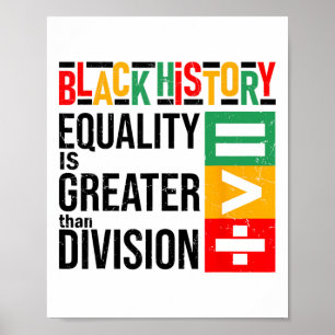 Equality Is Greater Than Division Black History Me Poster