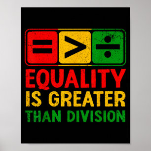 Equality is greater than division black history poster