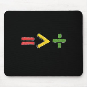 Equality Is Greater Than Division Equality Math Sy Mouse Pad