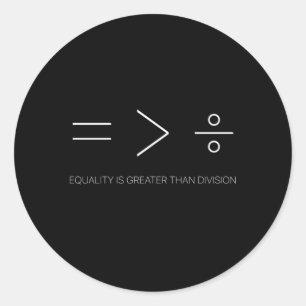Equality Is Greater Than Division Hu Rights Classic Round Sticker