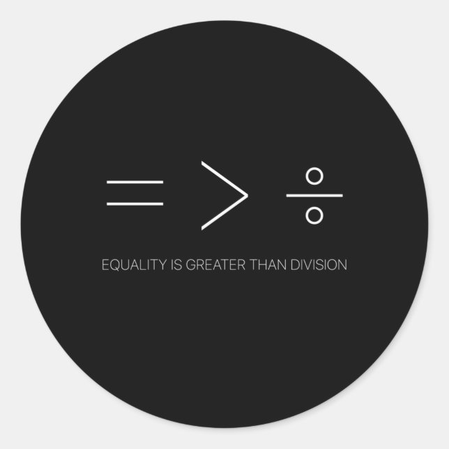 Equality Is Greater Than Division Hu Rights Classic Round Sticker (Front)