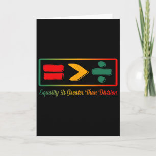 Equality Is Greater Than Division Juneteenth Afro Card