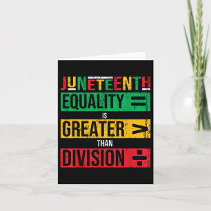 Equality Is Greater Than Division Juneteenth Afro Card