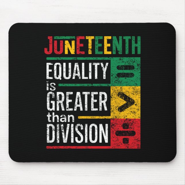 Equality Is Greater Than Division Juneteenth Afro  Mouse Pad (Front)