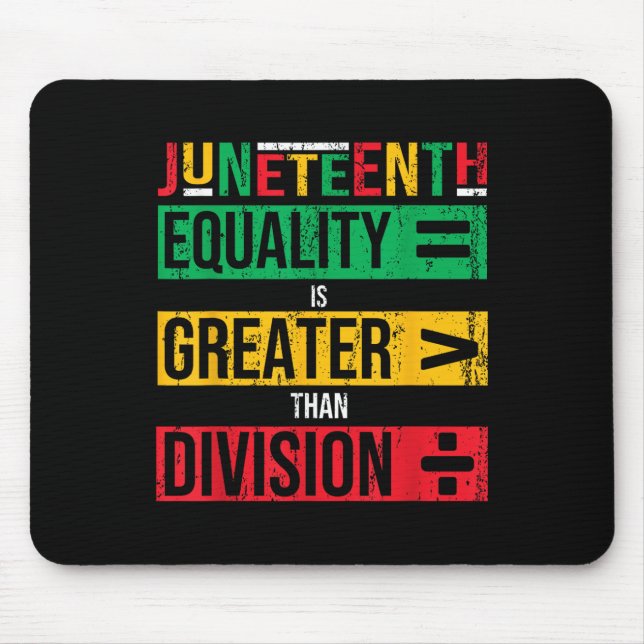 Equality Is Greater Than Division Juneteenth Afro  Mouse Pad (Front)