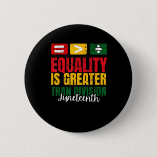Equality Is Greater Than Division Juneteenth Math 6 Cm Round Badge