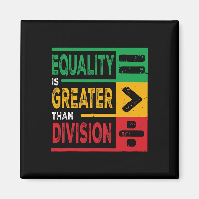 Equality Is Greater Than Division Math Bhm Junetee Magnet (Front)