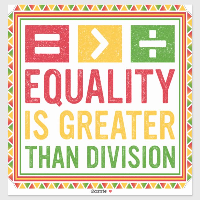 Equality Is Greater Than Division Math Black Histo (Sheet)