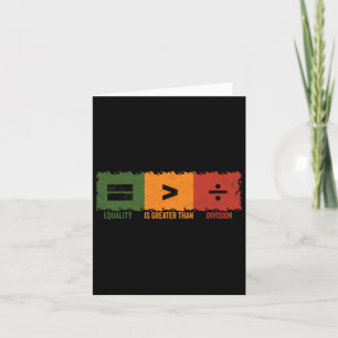Equality Is Greater Than Division Math Black Histo Card