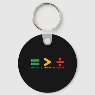 Equality Is Greater Than Division Math Black Histo Key Ring