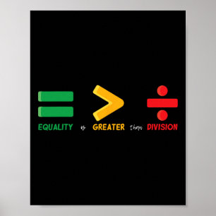 Equality Is Greater Than Division Math Black Histo Poster