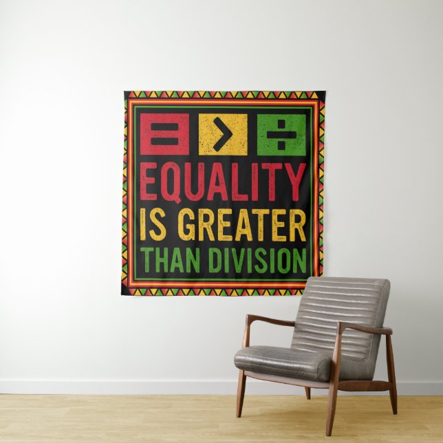 Equality Is Greater Than Division Math Black Histo Tapestry (In Situ)
