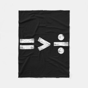 Equality Is Greater Than Division Math Symbol Fleece Blanket