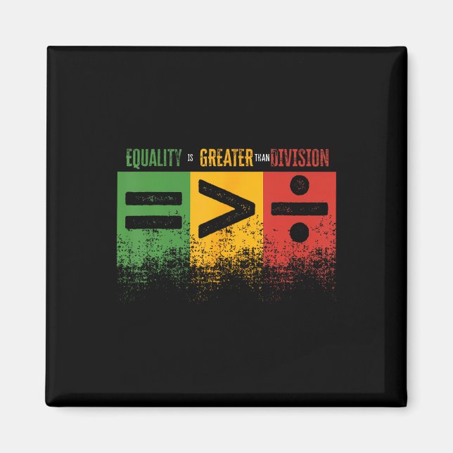 Equality Is Greater Than Division Math Teacher Bla Magnet (Front)
