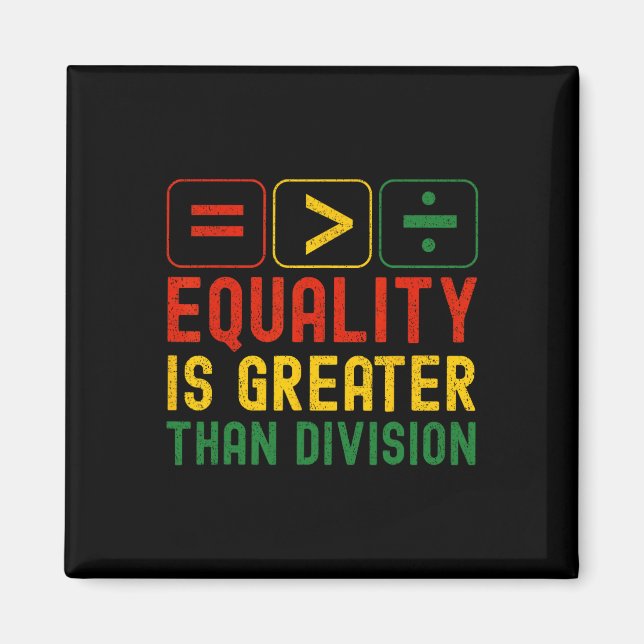 Equality Is Greater Than Division Math Teacher Bla Magnet (Front)