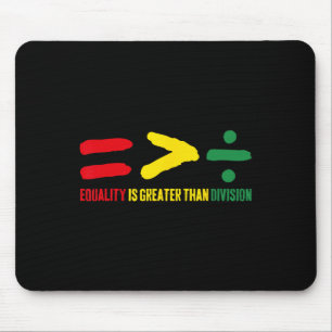 Equality Is Greater Than Division Math Teacher Bla Mouse Pad
