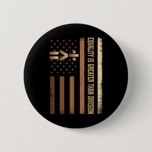 Equality Is Greater Than Division Melanin Skin Bla 6 Cm Round Badge