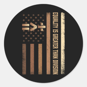 Equality Is Greater Than Division Melanin Skin Bla Classic Round Sticker