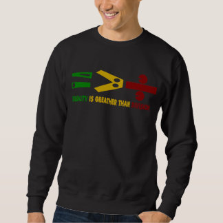 equality is greater than division sweatshirt