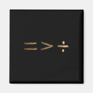 Equality Is Greater Than Division Symbol Black His Magnet