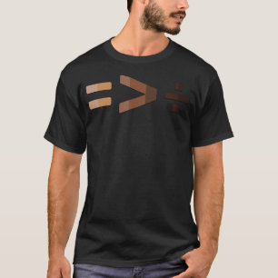 Equality Is Greater Than Division Symbols Human Ri T-Shirt