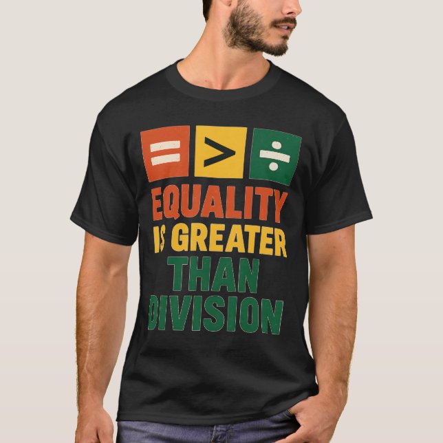 EQUALITY IS GREATER THAN DIVISION T-Shirt (Front)